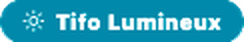 Tifo Lumineux